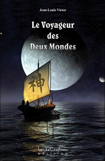 Couverture du livre « Le voyageur des deux mondes » de Jean-Victor Louis aux éditions Louise Courteau