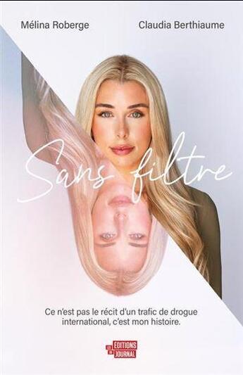 Couverture du livre « Sans filtre » de Claudia Berthiaume et Melina Roberge aux éditions Editions Du Journal