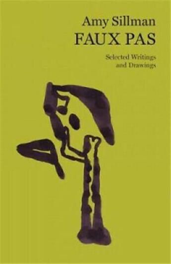 Couverture du livre « Faux pas : selected writings and drawings of Amy Sillman » de Lynne Tillman et Benjamin Thorel et Amy Sillman aux éditions After 8 Books