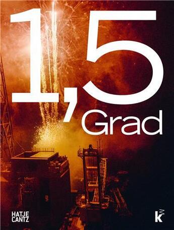 Couverture du livre « 1,5 grad / 1.5 degrees » de Heller et Irina Danieli aux éditions Hatje Cantz