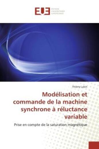 Couverture du livre « Modelisation et commande de la machine synchrone a reluctance variable » de Lubin-T aux éditions Editions Universitaires Europeennes