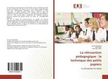 Couverture du livre « La retroaction pedagogique : la technique des petits papiers - la retroaction en classe » de  aux éditions Editions Universitaires Europeennes