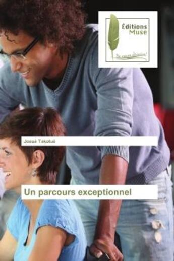 Couverture du livre « Un parcours exceptionnel » de Takotue Josue aux éditions Muse