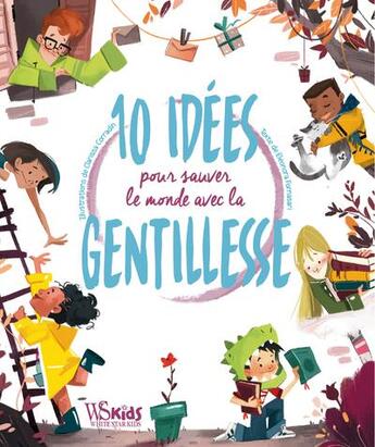 Couverture du livre « 10 idées pour sauver le monde par la gentillesse » de Clarissa Corradin et Eleonora Fornasari aux éditions White Star Kids