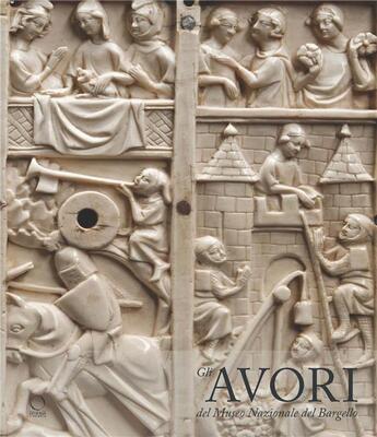 Couverture du livre « Gli avori del Museo Nazionale del Bargello » de Ilaria Ciseri et Collectif aux éditions Officina