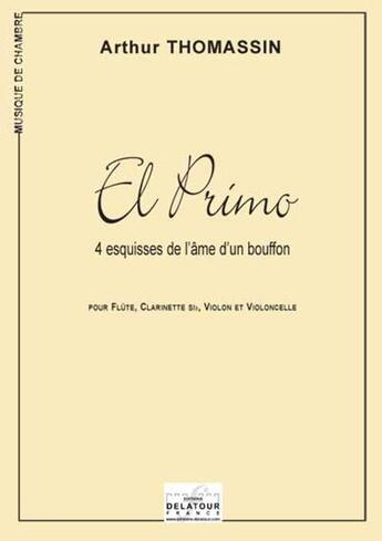 Couverture du livre « El primo ; 4 esquisses de l'âme d'un bouffon » de Arthur Thomassin aux éditions Delatour