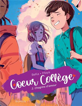 Couverture du livre « Coeur collège Tome 2 : chagrins d'amour » de Maya et Beka aux éditions Dupuis