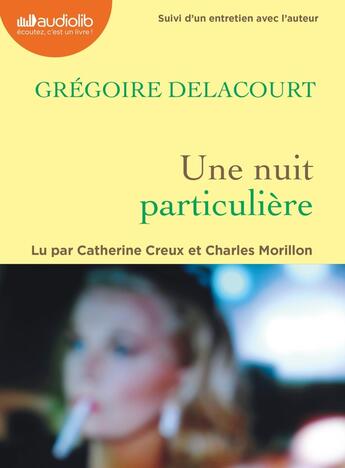 Couverture du livre « Une nuit particuliere - livre audio 1 cd mp3 » de Gregoire Delacourt aux éditions Audiolib