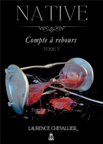 Couverture du livre « Native t.5 : compte à rebours » de Laurence Chevallier aux éditions Bookelis