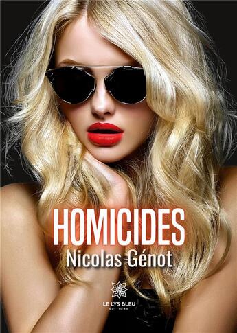 Couverture du livre « Homicides » de Genot Nicolas aux éditions Le Lys Bleu