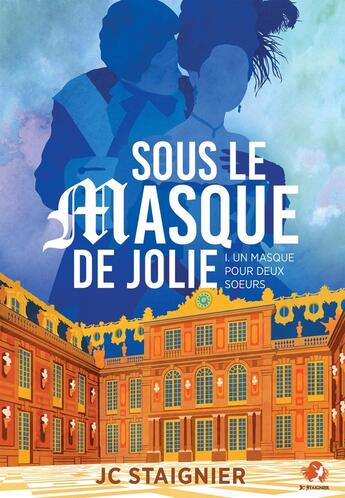 Couverture du livre « Un masque pour deux soeurs Tome 1 : Sous le masque de Jolie » de Jc Staignier aux éditions Bookelis