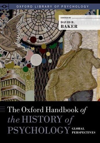 Couverture du livre « The Oxford Handbook of the History of Psychology: Global Perspectives » de David B Baker aux éditions Oxford University Press Usa