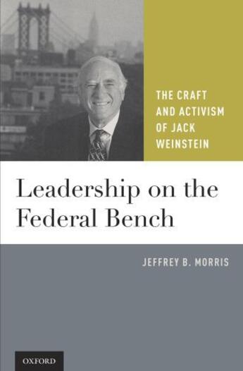 Couverture du livre « Leadership on the Federal Bench: The Craft and Activism of Jack Weinst » de Morris Jeffrey B aux éditions Oxford University Press Usa