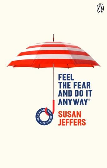 Couverture du livre « FEEL THE FEAR AND DO IT ANYWAY - VERMILION LIFE ESSENTIALS » de Susan Jeffers aux éditions Vermilion