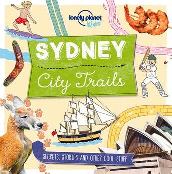 Couverture du livre « City trails ; Sydney (édition 2017) » de Collectif Lonely Planet aux éditions Lonely Planet Kids