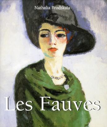 Couverture du livre « Les fauves » de Nathalia Brodskaia aux éditions Parkstone International