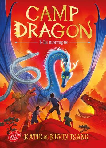 Couverture du livre « Camp dragon t.1 : la montagne » de Katie Tsang et Kevin Tsang aux éditions Le Livre De Poche Jeunesse