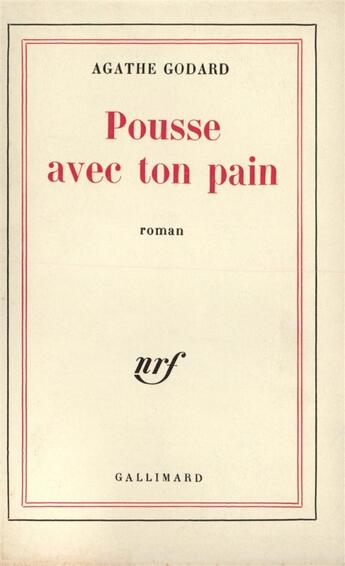 Couverture du livre « Pousse avec ton pain » de Agathe Godard aux éditions Gallimard