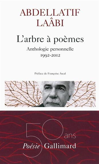 Couverture du livre « L'arbre à poèmes ; anthologie personnelle 1992-2012 » de Abdellatif Laabi aux éditions Gallimard