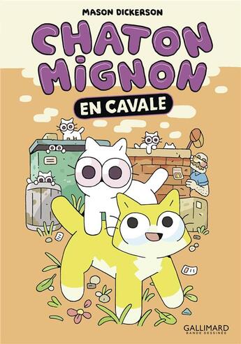 Couverture du livre « Chaton mignon Tome 2 : En cavale » de Mason Dickerson aux éditions Gallimard Bd