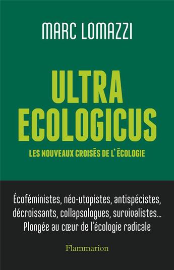 Couverture du livre « Ultra ecologicus ; les nouveaux croisés de l'écologie » de Marc Lomazzi aux éditions Flammarion