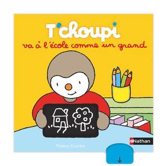 Couverture du livre « T'choupi va a l'ecole comme un grand » de Thierry Courtin aux éditions Nathan