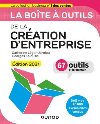 Couverture du livre « La boîte à outils : de la création d'entreprise (édition 2021) » de Catherine Leger-Jarniou et Georges Kalousis aux éditions Dunod