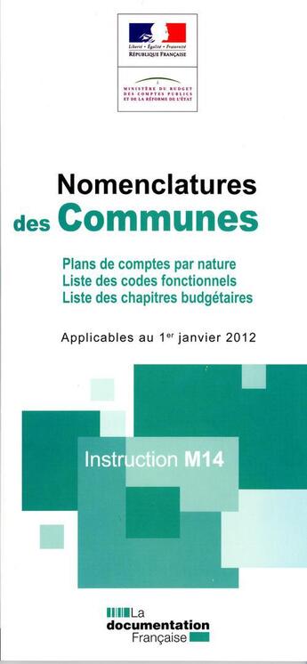 Couverture du livre « Nomenclature des communes ; instruction M14 ; plans de comptes par nature ; liste des chapitres budgétaires; applicables au 1er janvier 2012 » de  aux éditions Documentation Francaise