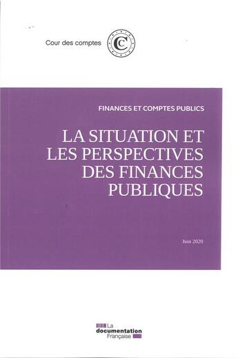 Couverture du livre « La situation et les perspectives des finances publiques ; juin 2010 » de Cour Des Comptes aux éditions Documentation Francaise