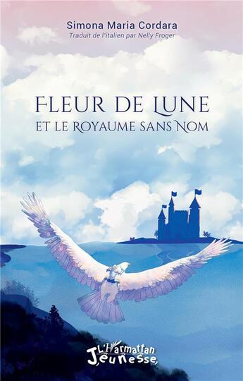 Couverture du livre « Fleur de lune et le royaume sans nom » de Simona Maria Cordara aux éditions L'harmattan