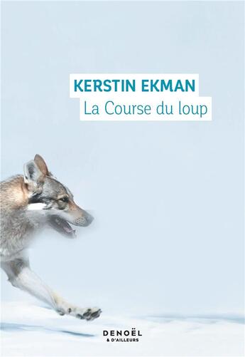 Couverture du livre « La course du loup » de Kerstin Ekman aux éditions Denoel