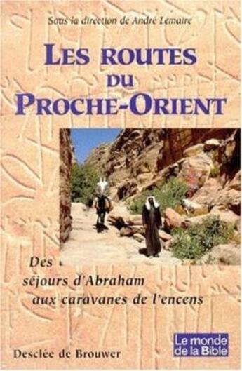 Couverture du livre « Les routes du proche-orient » de Andre Lemaire aux éditions Desclee De Brouwer