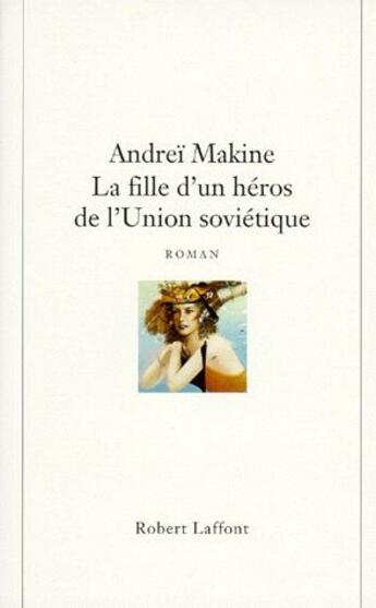 Couverture du livre « Fille d'un héros de l'Union sovietique » de Andrei Makine aux éditions Robert Laffont