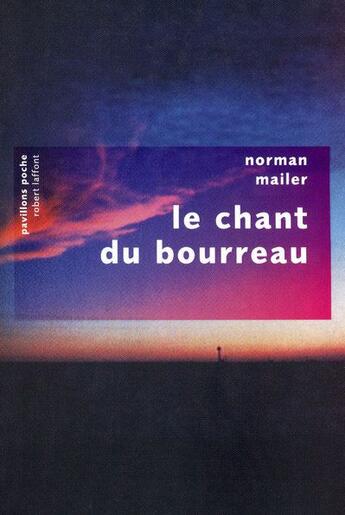 Couverture du livre « Le chant du bourreau » de Norman Mailer aux éditions Robert Laffont