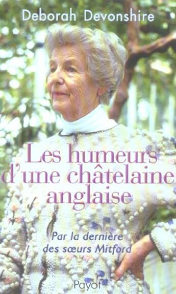 Couverture du livre « Les humeurs d'une chatelaine anglaise » de Deborah Devonshire aux éditions Payot