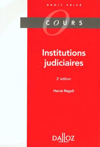 Couverture du livre « Institutions Judiciaires ; 2e Edition » de Herve Regoli aux éditions Dalloz