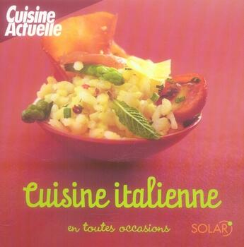 Couverture du livre « Cuisine italienne en toutes occasions » de Sylvie Girard-Lagorce aux éditions Solar