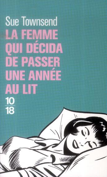 Couverture du livre « La femme qui décida de passer une année au lit » de Sue Townsend aux éditions 10/18