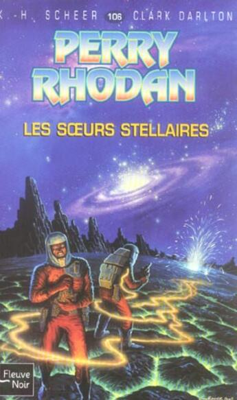 Couverture du livre « Perry Rhodan - cycle 5 ; les maître insulaires Tome 19 : les soeurs stellaires » de Clark Darlton et Karl-Herbert Scheer aux éditions Fleuve Editions