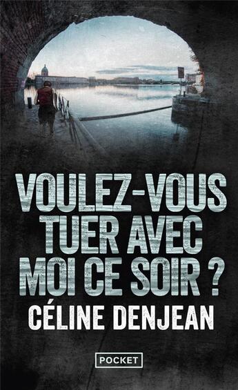 Couverture du livre « Voulez-vous tuer avec moi ce soir ? » de Celine Denjean aux éditions Pocket