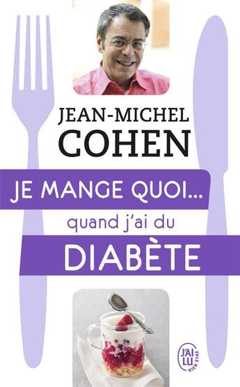 Couverture du livre « Je mange quoi... quand j'ai du diabete » de Jean-Michel Cohen aux éditions J'ai Lu
