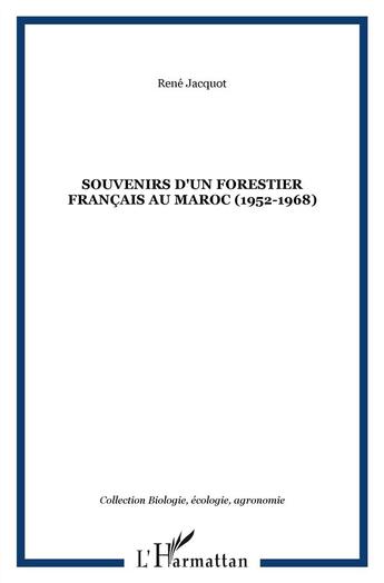 Couverture du livre « Souvenirs d'un forestier français au Maroc (1952-1968) » de Rene Jacquot aux éditions L'harmattan