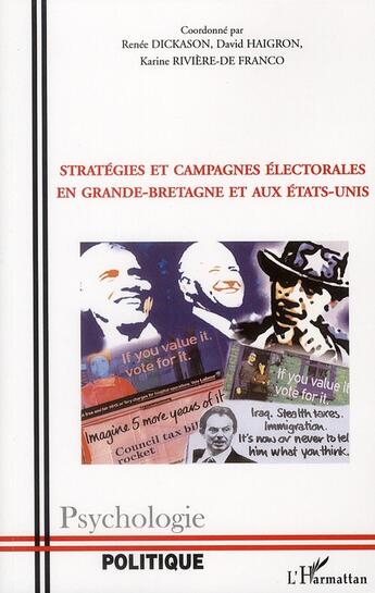 Couverture du livre « Stratégies et campagnes électorales en Grande-Bretagne et aux États-Unis » de Renee Dickason et David Haigron et Karine Riviere De Franco aux éditions L'harmattan