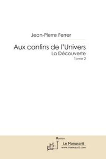 Couverture du livre « La découverte » de Jean-Pierre Ferrer aux éditions Editions Le Manuscrit