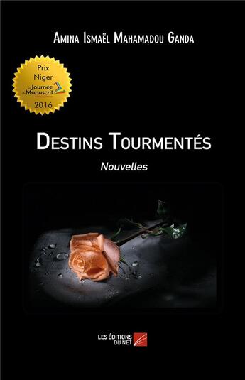 Couverture du livre « Destins tourmentés » de Amina Ismael Mahamadou Ganda aux éditions Editions Du Net