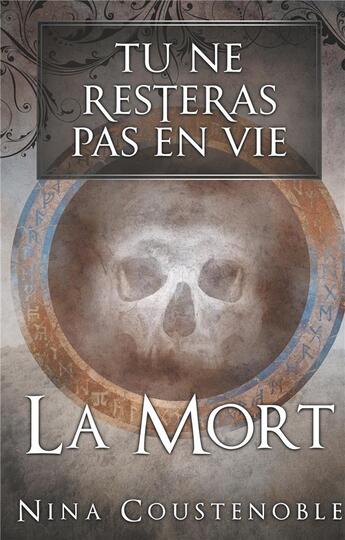 Couverture du livre « Tu ne resteras pas en vie ; la mort » de Coustenoble Nina aux éditions Books On Demand