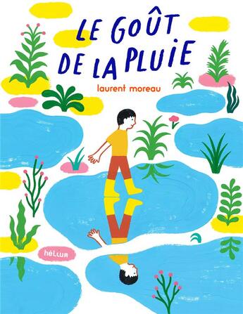 Couverture du livre « Le goût de la pluie » de Laurent Moreau aux éditions Helium