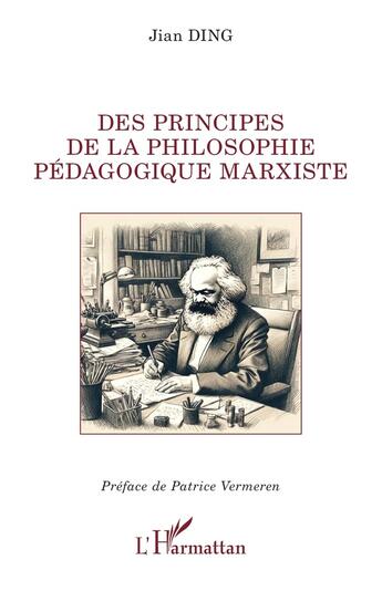 Couverture du livre « Des principes de la philosophie pédagogique marxiste » de Jian Ding aux éditions L'harmattan