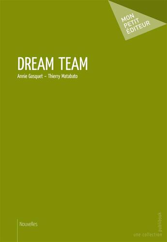 Couverture du livre « Dream team » de Annie Gasquet aux éditions Publibook