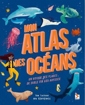 Couverture du livre « Mon atlas des océans » de Tom Jackson et Ana Djordjevic aux éditions Gerfaut